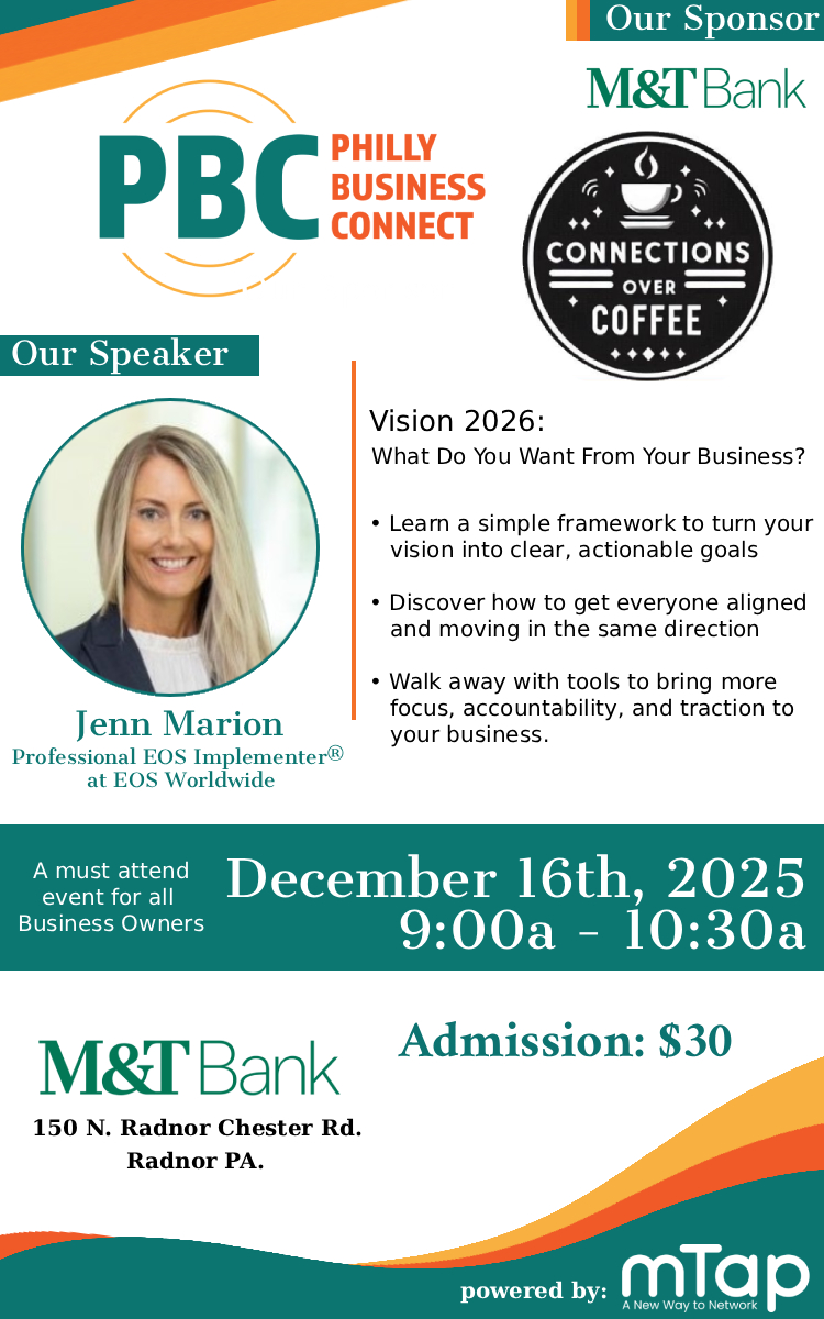 Philly Business Connect Connections over Coffee December 2025 Flyer.

December 16th - 9am to 10:30am
M&T Bank 150 N. Radnor Chester Rd. Radnor PA.

Admission $30